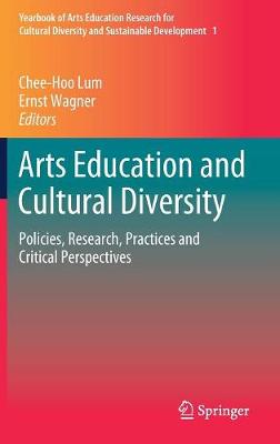 Arts Education and Cultural Diversity: Policies, Research, Practices and Critical Perspectives