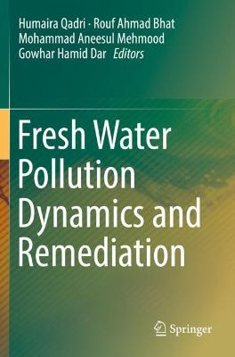 Fresh Water Pollution Dynamics and Remediation 2020 ed.