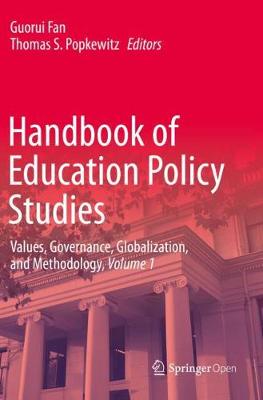 Handbook of Education Policy Studies: Values, Governance, Globalization, and Methodology, Volume 1 2020 ed.
