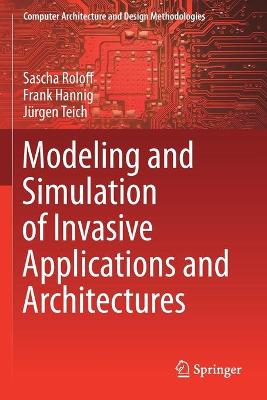 Modeling and Simulation of Invasive Applications and Architectures 2019 ed.