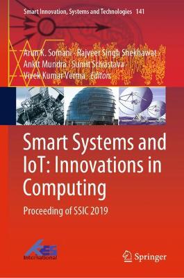 Smart Systems and IoT: Innovations in Computing: Proceeding of SSIC 2019 1st ed. 2020