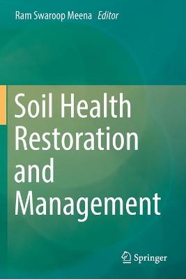 Soil Health Restoration and Management 2020 ed.