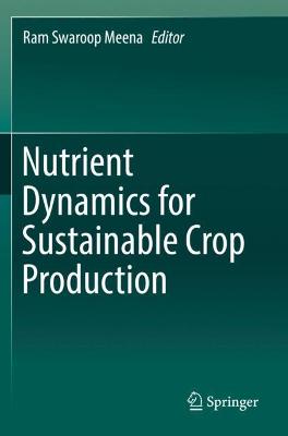 Nutrient Dynamics for Sustainable Crop Production 2020 ed.