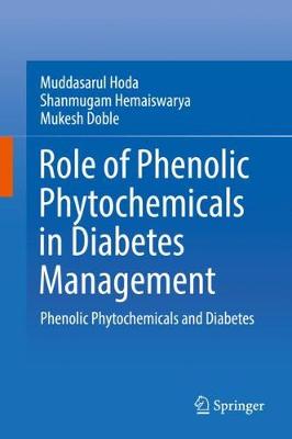 Role of Phenolic Phytochemicals in Diabetes Management: Phenolic Phytochemicals and Diabetes 