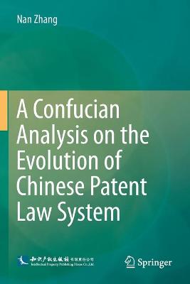 Confucian Analysis on the Evolution of Chinese Patent Law System 2020 ed.