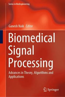 Biomedical Signal Processing: Advances in Theory, Algorithms and Applications