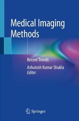 Medical Imaging Methods: Recent Trends 2019 ed.