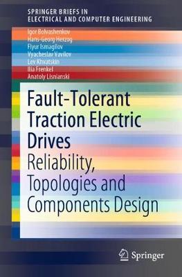 Fault-Tolerant Traction Electric Drives: Reliability, Topologies and Components Design 2020 ed.