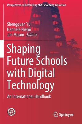 Shaping Future Schools with Digital Technology: An International Handbook 2019 ed.