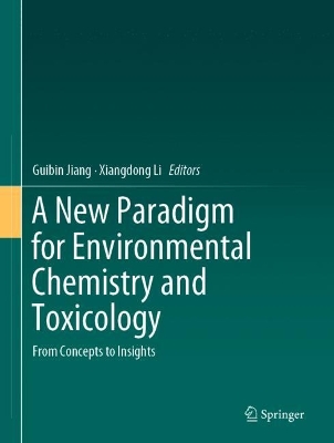New Paradigm for Environmental Chemistry and Toxicology: From Concepts to Insights