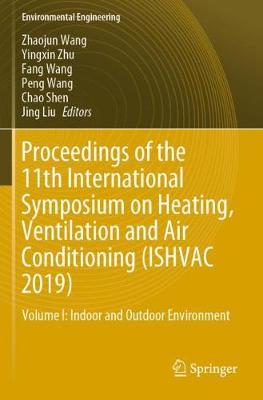 Proceedings of the 11th International Symposium on Heating, Ventilation and  Air Conditioning (ISHVAC 2019): Volume I: Indoor and Outdoor Environment 2020 ed.