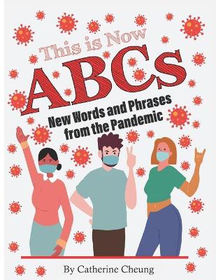 This is Now ABCs: New Words and Phrases from the Pandemic