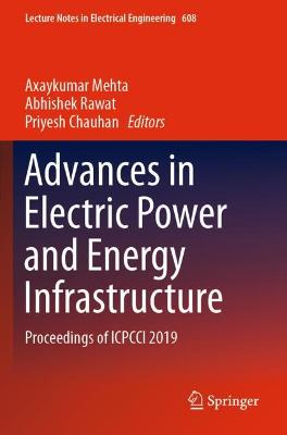 Advances in Electric Power and Energy Infrastructure: Proceedings of ICPCCI 2019 2020 ed.