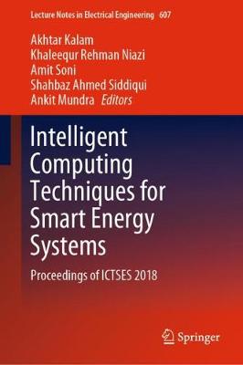 Intelligent Computing Techniques for Smart Energy Systems: Proceedings of ICTSES 2018