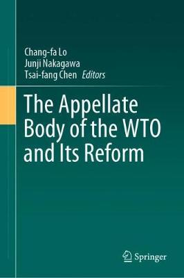 Appellate Body of the WTO and Its Reform 2020 ed.