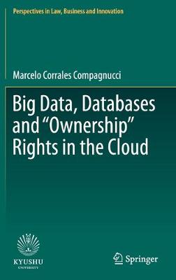 Big Data, Databases and Ownership Rights in the Cloud 2020 ed.