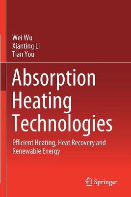 Absorption Heating Technologies: Efficient Heating, Heat Recovery and Renewable Energy 2020 ed.