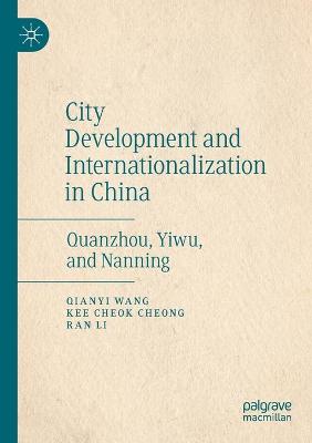 City Development and Internationalization in China: Quanzhou, Yiwu, and Nanning 2019 ed.