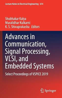 Advances in Communication, Signal Processing, VLSI, and Embedded Systems: Select Proceedings of VSPICE 2019 2020 ed.