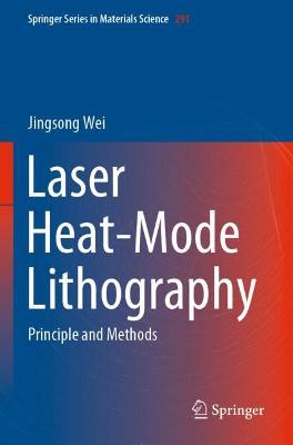 Laser Heat-Mode Lithography: Principle and Methods 2019 ed.