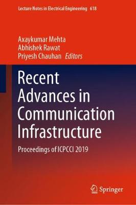 Recent Advances in Communication Infrastructure: Proceedings of ICPCCI 2019 2020 ed.