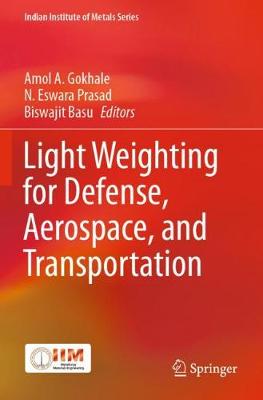 Light Weighting for Defense, Aerospace, and Transportation 2019 ed.
