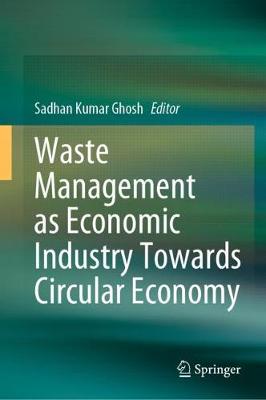 Waste Management as Economic Industry Towards Circular Economy 2020 ed.