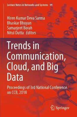 Trends in Communication, Cloud, and Big Data: Proceedings of 3rd National Conference on CCB, 2018 2020 ed.