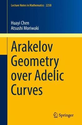 Arakelov Geometry over Adelic Curves 2020 ed.