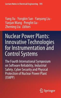 Nuclear Power Plants: Innovative Technologies for Instrumentation and Control Systems: The Fourth International Symposium on Software Reliability, Industrial Safety, Cyber Security and Physical Protection of Nuclear Power Plant (ISNPP)