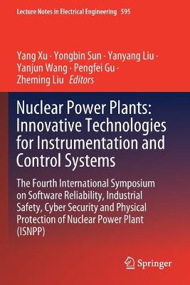 Nuclear Power Plants: Innovative Technologies for Instrumentation and  Control Systems: The Fourth International Symposium on Software Reliability, Industrial  Safety, Cyber Security and Physical Protection of Nuclear Power Plant (ISNPP) 2020 ed.