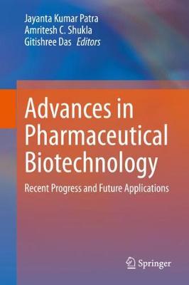 Advances in Pharmaceutical Biotechnology: Recent Progress and Future Applications 2020 ed.