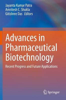 Advances in Pharmaceutical Biotechnology: Recent Progress and Future Applications 2020 ed.
