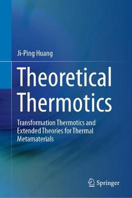 Theoretical Thermotics: Transformation Thermotics and Extended Theories for Thermal Metamaterials