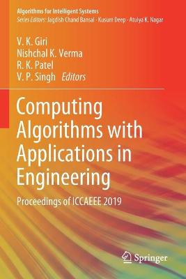 Computing Algorithms with Applications in Engineering: Proceedings of ICCAEEE 2019 2020 ed.