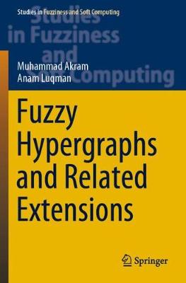 Fuzzy Hypergraphs and Related Extensions 2020 ed.