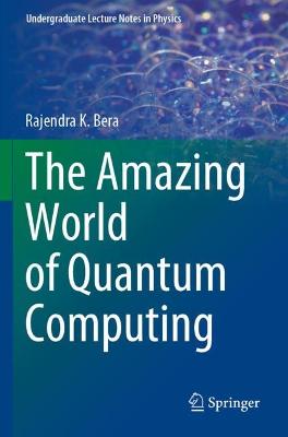 Amazing World of Quantum Computing 1st ed. 2020