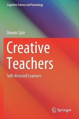 Creative Teachers: Self-directed Learners 2020 ed.