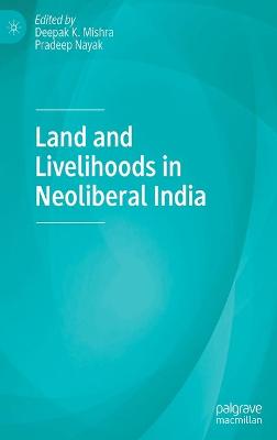Land and Livelihoods in Neoliberal India