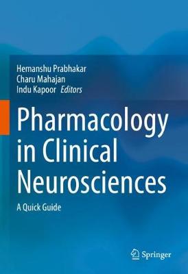 Pharmacology in Clinical Neurosciences: A Quick Guide