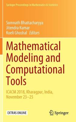 Mathematical Modeling and Computational Tools: ICACM 2018, Kharagpur, India, November 2325 2020 ed.