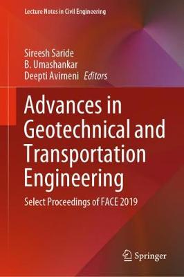 Advances in Geotechnical and Transportation Engineering: Select Proceedings of FACE 2019 2020 ed.