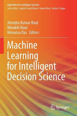 Machine Learning for Intelligent Decision Science 2020 ed.