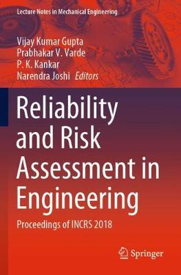 Reliability and Risk Assessment in Engineering: Proceedings of INCRS 2018 2020 ed.