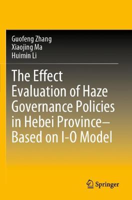Effect Evaluation of Haze Governance Policies in Hebei ProvinceBased on I-O  Model 2020 ed.