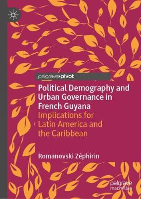 Political Demography and Urban Governance in French Guyana: Implications for Latin America and the Caribbean