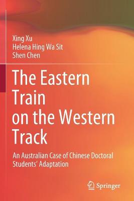 Eastern Train on the Western Track: An Australian Case of Chinese Doctoral Students Adaptation 2020 ed.