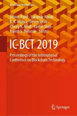 IC-BCT 2019: Proceedings of the International Conference on Blockchain Technology 2020 ed.