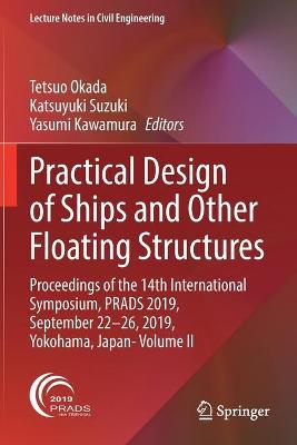 Practical Design of Ships and Other Floating Structures: Proceedings of the 14th International Symposium, PRADS 2019, September  22-26, 2019, Yokohama, Japan- Volume II 2021 ed.