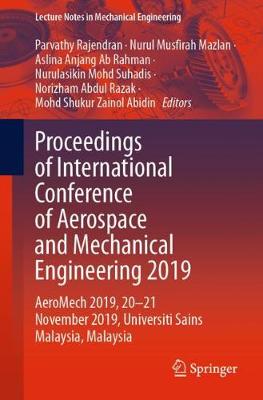 Proceedings of International Conference of Aerospace and Mechanical Engineering 2019: AeroMech 2019, 20-21 November 2019, Universiti Sains Malaysia, Malaysia